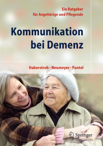 Stock image for Kommunikation bei Demenz: Ein Ratgeber fr Angehrige und Pflegende for sale by Antiquariat BuchX
