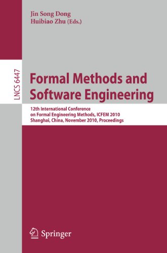 Beispielbild fr Formal Methods and Software Engineering : 12th International Conference on Formal Engineering Methods, ICFEM 2010, Shanghai, China, November 17-19, 2010, Proceedings zum Verkauf von Buchpark