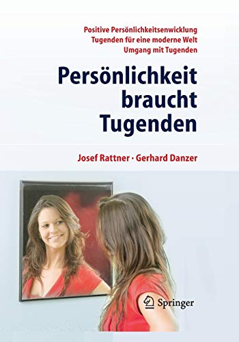 9783642169908: Persnlichkeit braucht Tugenden: Positive Eigenschaften fr eine moderne Welt (German Edition)