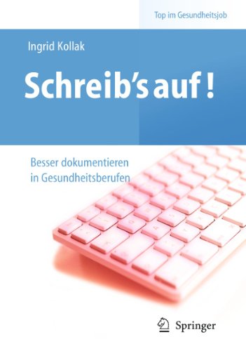 Imagen de archivo de Schreib's auf! : Besser dokumentieren in Gesundheitsberufen a la venta por medimops