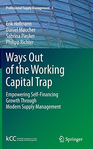 9783642172700: Ways Out of the Working Capital Trap: Empowering Self-Financing Growth Through Modern Supply Management: 1 (Professional Supply Management)