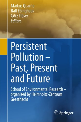 Persistent Pollution ? Past, Present and Future: School of Environmental Research - Organized by Hel