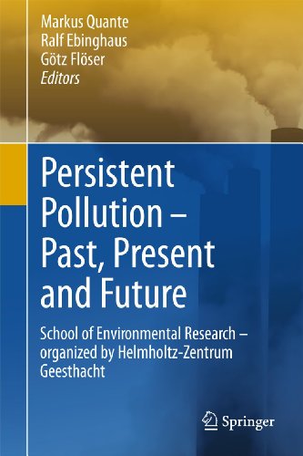 9783642174209: Persistent Pollution – Past, Present and Future: School of Environmental Research - Organized by Helmholtz-Zentrum Geesthacht