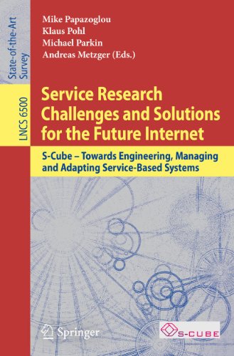 Stock image for Service Research Challenges and Solutions for the Future Internet: S-Cube - Towards Engineering, Managing and Adapting Service-Based Systems (Lecture Notes in Computer Science) for sale by medimops