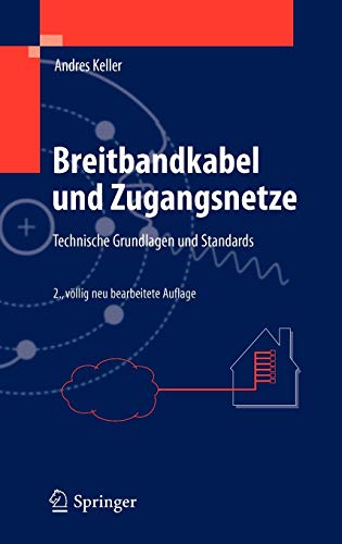 Stock image for Breitbandkabel und Zugangsnetze : Technische Grundlagen und Standards for sale by Ria Christie Collections