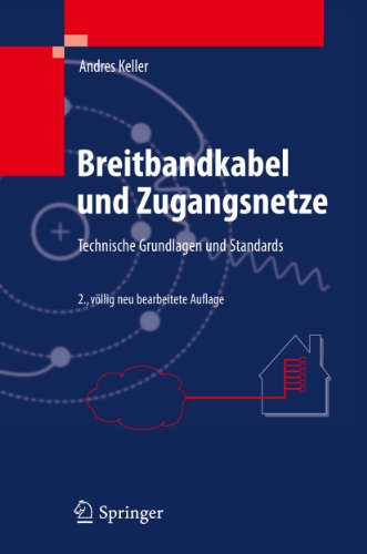 9783642176302: Breitbandkabel und Zugangsnetze: Technische Grundlagen und Standards (German Edition)