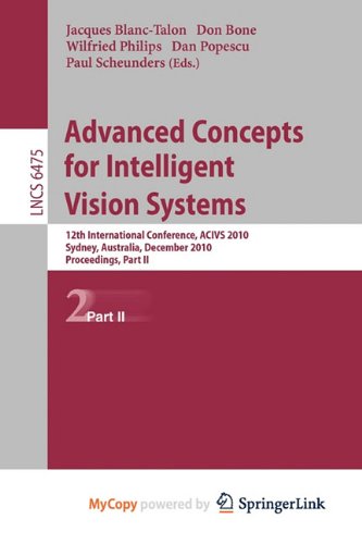 9783642176890: Advanced Concepts for Intelligent Vision Systems: 12th International Conference, ACIVS 2010, Sydney, Australia, December 13-16, 2010, Proceedings, Part I