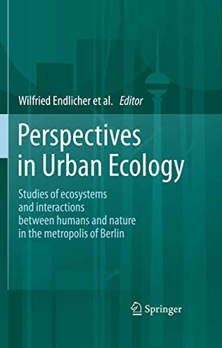 Perspectives in urban ecology. Studies of ecosystems and interactions between humans and nature i...