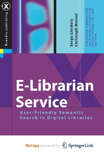 E-Librarian Service: User-Friendly Semantic Search in Digital Libraries (9783642177446) by Linckels, Serge; Meinel, Christoph