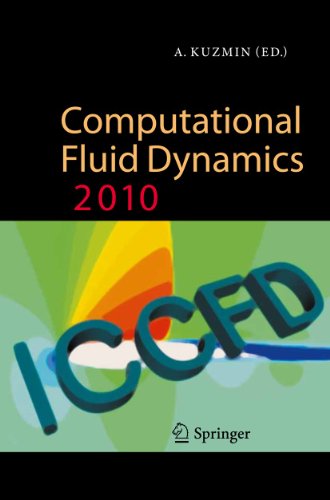 9783642178832: Computational Fluid Dynamics 2010: Proceedings of the Sixth International Conference on Computational Fluid Dynamics, ICCFD6, St Petersburg, Russia, on July 12-16, 2010
