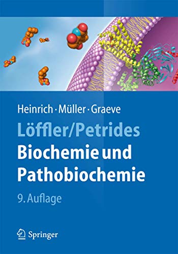 Löffler/Petrides Biochemie Und Pathobiochemie: Mit Molekularbiologie Und Pathobiochemie - Heinrich, Peter C. (Editor)/ Muller, Matthias (Editor)/ Graeve, Lutz (Editor)/ Loffler, Georg (Editor)