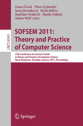 Beispielbild fr Sofsem 2011: Theory and Practice of Computer Science: 37th Conference on Current Trends in Theory and Practice of Computer Science, Nov Smokovec, Slovakia, January 22-28, 2011. Proceedings zum Verkauf von Revaluation Books