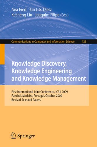 9783642190315: Knowledge Discovery, Knowledge Engineering and Knowledge Management: First International Joint Conference, IC3K 2009, Funchal, Madeira, Portugal, ... in Computer and Information Science, 128)