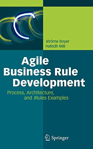 Beispielbild für Agile Business Rule Development : Process, Architecture, and JRules Examples zum Verkauf von Better World Books