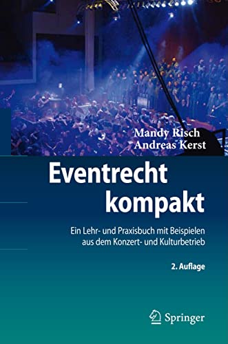 Beispielbild fr Eventrecht kompakt: Ein Lehr- und Praxisbuch mit Beispielen aus dem Konzert- und Kulturbetrieb zum Verkauf von medimops