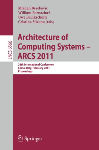 9783642191367: Architecture of Computing Systems - Arcs 2011: 24th International Conference, Lake Como, Italy, February 24-25, 2011. Proceedings
