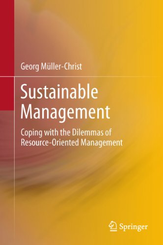 Beispielbild fr Sustainable Management. Coping with the Dilemmas of Resource-Oriented Management. zum Verkauf von Antiquariat im Hufelandhaus GmbH  vormals Lange & Springer