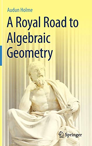 9783642192241: A Royal Road to Algebraic Geometry