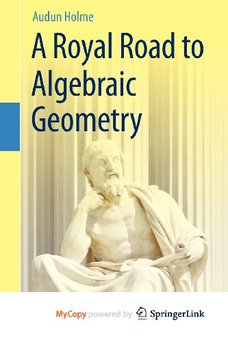 9783642192265: A Royal Road to Algebraic Geometry