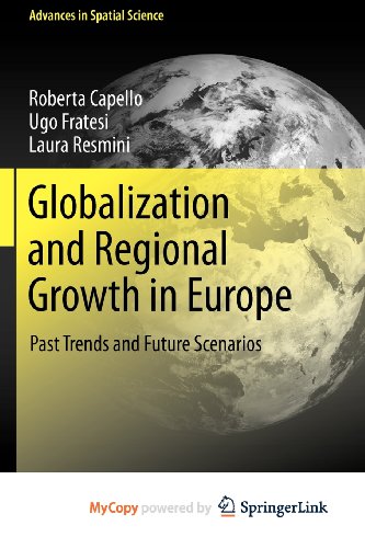 Globalization and Regional Growth in Europe: Past Trends and Future Scenarios (9783642192524) by Capello, Roberta; Fratesi, Ugo; Resmini, Laura