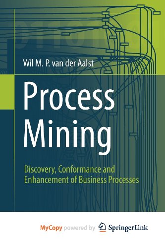 9783642193460: Process Mining: Discovery, Conformance and Enhancement of Business Processes