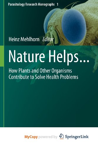 9783642193835: Nature Helps...: How Plants and Other Organisms Contribute to Solve Health Problems