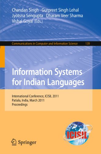 Stock image for Information Systems for Indian Languages: International Conference, ICISIL 2011, Patiala, India, March 9-11, 2011. Proceedings (Communications in Computer and Information Science) for sale by Big River Books