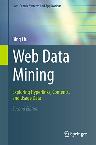 9783642194597: Web Data Mining: Exploring Hyperlinks, Contents, and Usage Data (Data-Centric Systems and Applications)