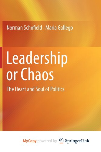 Leadership or Chaos: The Heart and Soul of Politics (9783642195174) by Schofield, Norman; Gallego, Maria