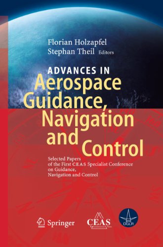 9783642198168: Advances in Aerospace Guidance, Navigation and Control: Selected Papers of the 1st CEAS Specialist Conference on Guidance, Navigation and Control