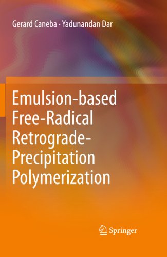 Emulsion-based Free-Radical Retrograde-Precipitation Polymerization [Hardcover] Caneba, Gerard an...