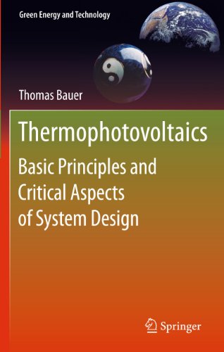 Thermophotovoltaics: Basic Principles and Critical Aspects of System Design (Green Energy and Technology) (9783642199646) by Bauer, Thomas