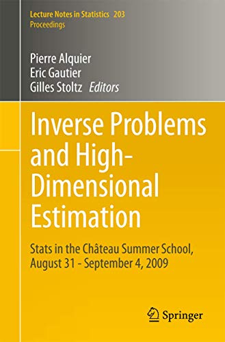 9783642199882: Inverse Problems and High-Dimensional Estimation: Stats in the Chteau Summer School, August 31 - September 4, 2009: 203 (Lecture Notes in Statistics - Proceedings)