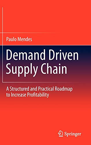 9783642199912: Demand Driven Supply Chain: A Structured and Practical Roadmap to Increase Profitability