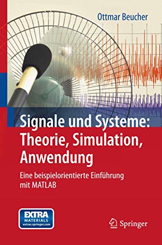Beispielbild fr Signale und Systeme: Theorie, Simulation, Anwendung: Eine beispielorientierte Einfhrung mit MATLAB zum Verkauf von medimops