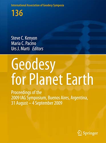 Stock image for Geodesy for Planet Earth Proceedings of the 2009 IAG Symposium, Buenos Aires, Argentina, 31 August 31 - 4 September 2009 for sale by Buchpark