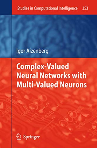 9783642203527: Complex-Valued Neural Networks with Multi-Valued Neurons (Studies in Computational Intelligence, 353)
