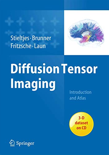 Beispielbild fr Diffusion Tensor Imaging Introduction and Atlas [Englisch] INCL CD-ROM [Hardcover] DTI diffusion-weighed imaging neurosciences neurological diagnosis psychiatric neurologic research locate brain tumors depict invasivity in-vivo three-dimensional structure human central nervous system neuroanatomy neuroanatomicallystructures DTI-derived color maps conventional MRI neuroscientists neuoanatomists neurologists psychiatrists clinical psychologists physicists German cancer research center DKFZ Heidelberg clinical applications child psychiatry Bram Stieltjes (Autor), Romuald M. Brunner (Autor), Klaus Fritzsche (Autor), Frederik Laun Bram Stieltjes (Autor), Romuald M. Brunner (Autor), Klaus Fritzsche (Autor), Frederik Laun (Autor) zum Verkauf von BUCHSERVICE / ANTIQUARIAT Lars Lutzer