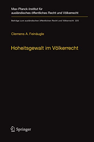 Beispielbild fr Hoheitsgewalt im Vlkerrecht : das 1267-Sanktionsregime der UN und seine rechtliche Fassung. Dissertation. Beitrge zum auslndischen ffentlichen Recht und Vlkerrecht 225. zum Verkauf von Wissenschaftliches Antiquariat Kln Dr. Sebastian Peters UG