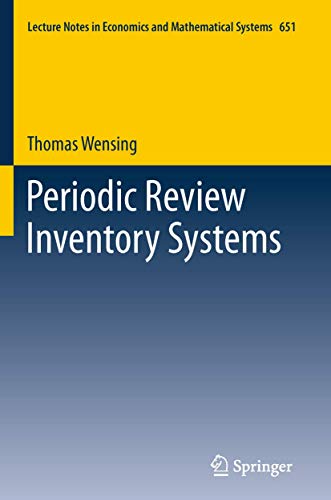 9783642204784: Periodic Review Inventory Systems: Performance Analysis and Optimization of Inventory Systems within Supply Chains: 651 (Lecture Notes in Economics and Mathematical Systems)
