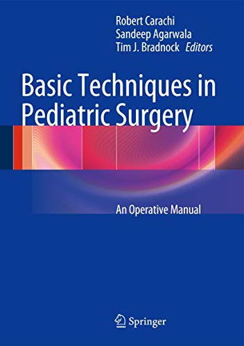 9783642206405: Basic Techniques in Pediatric Surgery: An Operative Manual