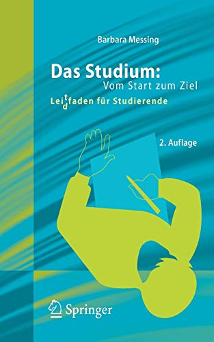 Imagen de archivo de Das Studium: Vom Start Zum Ziel: Lei(d)Tfaden Fur Studierende a la venta por Chiron Media