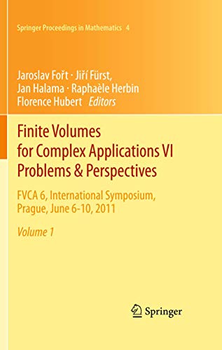 9783642206702: Finite Volumes for Complex Applications VI Problems & Perspectives: FVCA 6, International Symposium, Prague, June 6-10, 2011: 4 (Springer Proceedings in Mathematics)