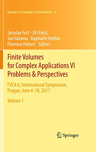 9783642206702: Finite Volumes for Complex Applications VI Problems & Perspectives: FVCA 6, International Symposium, Prague, June 6-10, 2011 (Springer Proceedings in Mathematics, 4)