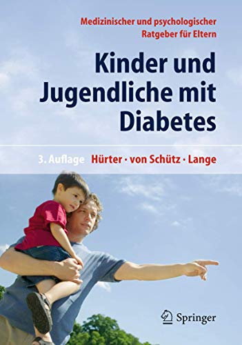 Imagen de archivo de Kinder und Jugendliche mit Diabetes: Medizinischer und psychologischer Ratgeber fr Eltern Hrter, Peter; Schtz, Wolfgang and Lange, Karin a la venta por online-buch-de