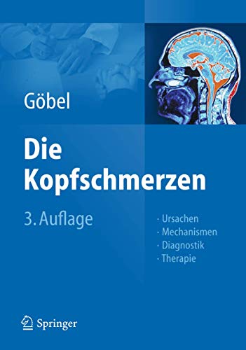 9783642206948: Die Kopfschmerzen: Ursachen, Mechanismen, Diagnostik und Therapie in der Praxis