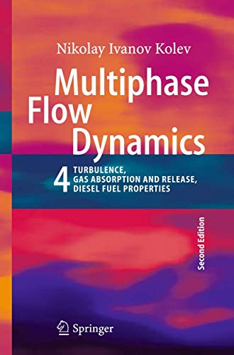 9783642207488: Multiphase Flow Dynamics 4: Turbulence, Gas Adsorption and Release, Diesel Fuel Properties
