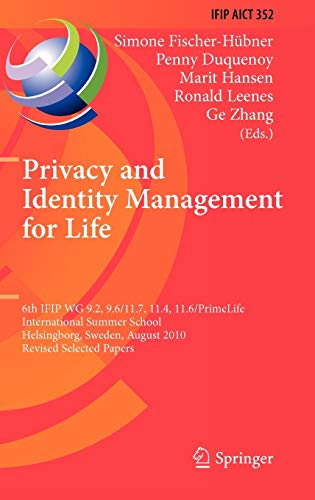 9783642207686: Privacy and Identity Management for Life: 6th IFIP WG 9.2, 9.6/11.7, 11.4, 11.6/PrimeLife International Summer School, Helsingborg, Sweden, August ... in Information and Communication Technology)