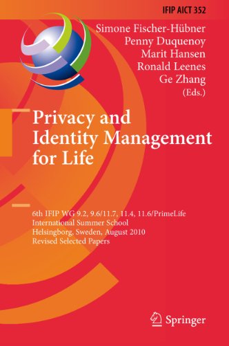 Stock image for Privacy and Identity Management for Life : 6th IFIP WG 9.2; 9.6/11.7; 11.4; 11.6/PrimeLife International Summer School; Helsingborg; Sweden; August 2-6; 2010; Revised Selected Papers for sale by Ria Christie Collections