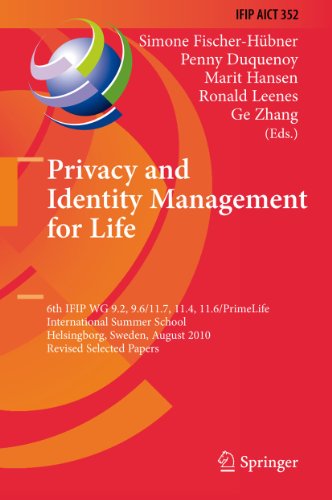 9783642207686: Privacy and Identity Management for Life: 6th IFIP WG 9.2, 9.6/11.7, 11.4, 11.6/PrimeLife International Summer School, Helsingborg, Sweden, August ... and Communication Technology, 352)